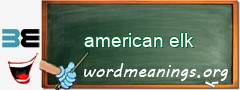WordMeaning blackboard for american elk